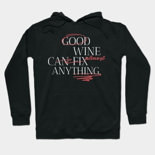 Good Wine Can Fix Anything Hoodie